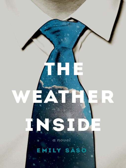 Title details for The Weather Inside by Emily Saso - Available